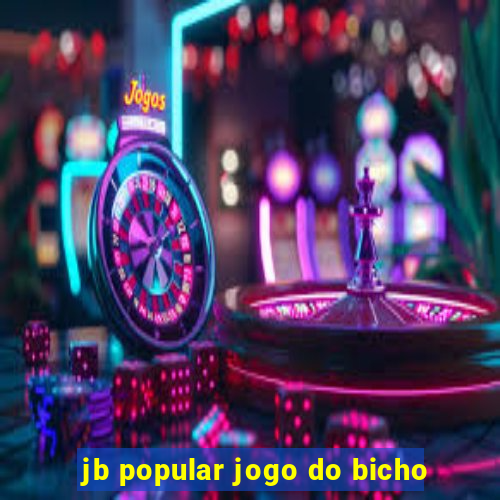 jb popular jogo do bicho